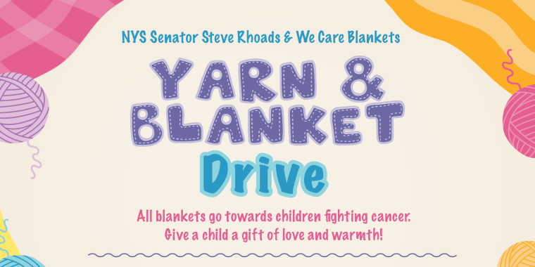 New York State Senator Steve Rhoads Partners with We Care Blankets to Launch Yarn & Blanket Drive for Kids with Cancer