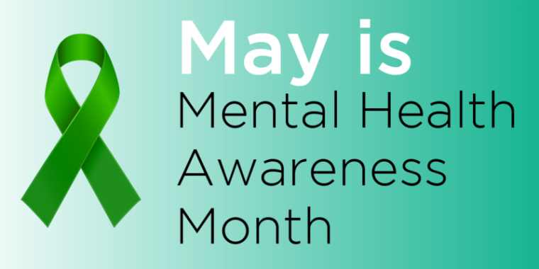 May is Mental Health Month: Raise Awareness, Erase the Stigma, and